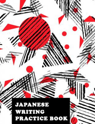 Kniha Japanese Writing Practice Book: Genkoyoushi Paper Japanese Character Kanji Hiragana Katakana Language Workbook Study Teach Learning Home School 8.5x11 Michelia Creations