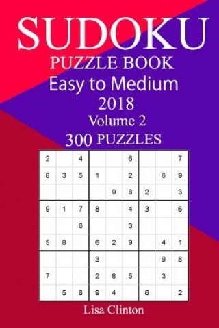 Könyv 300 Easy to Medium Sudoku Puzzle Book 2018 Lisa Clinton