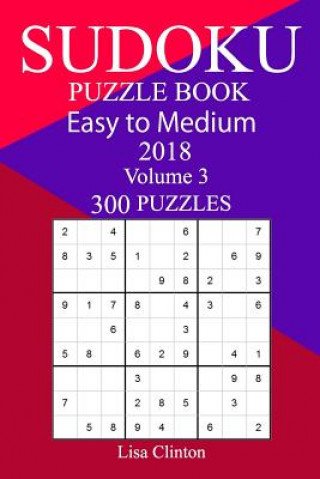 Könyv 300 Easy to Medium Sudoku Puzzle Book 2018 Lisa Clinton