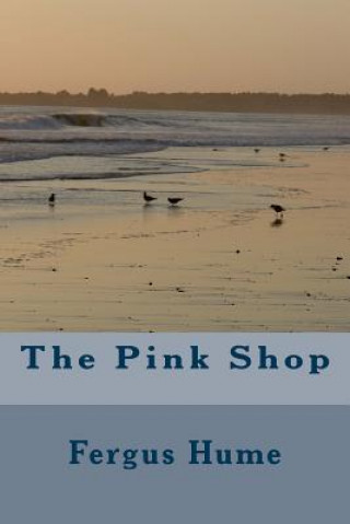 Книга The Pink Shop Fergus Hume