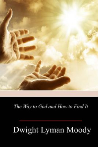 Könyv The Way to God and How to Find It Dwight Lyman Moody