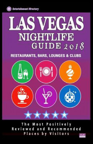 Kniha Las Vegas Nightlife Guide 2018: Best Rated Nightlife Spots in Las Vegas - Recommended for Visitors - Nightlife Guide 2018 Richard S Renee