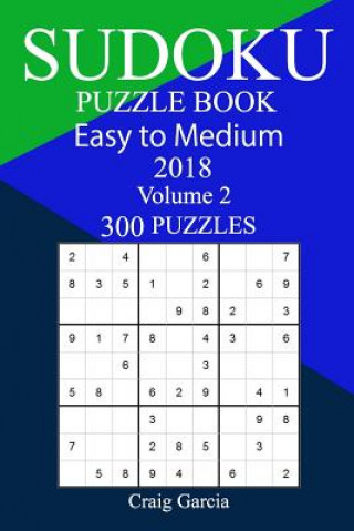Книга 300 Easy to Medium Sudoku Puzzle Book 2018 Craig Garcia