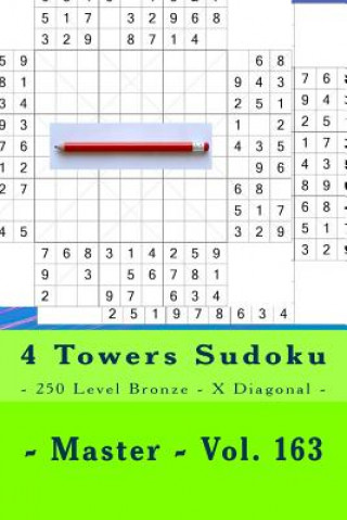 Книга 4 Towers Sudoku - 250 Level Bronze - X Diagonal - Master - Vol. 163: 9 X 9 Pitstop. Enjoy This Sudoku. Andrii Pitenko