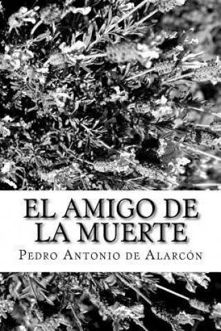Kniha El Amigo de la Muerte Pedro Antonio de Alarcon