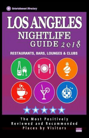 Książka Los Angeles Nightlife Guide 2018: Best Rated Nightlife Spots in Los Angeles - Recommended for Visitors - Nightlife Guide 2018 Samuel G Seton