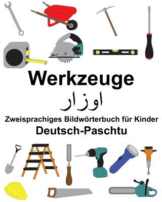 Książka Deutsch-Paschtu Werkzeuge Zweisprachiges Bildwörterbuch für Kinder Richard Carlson Jr