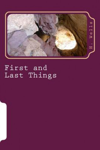 Kniha First and Last Things H G Wells