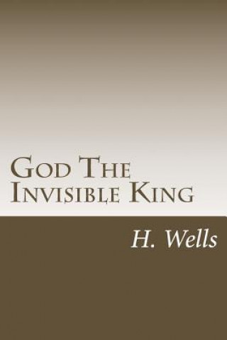 Carte God The Invisible King H. G. Wells