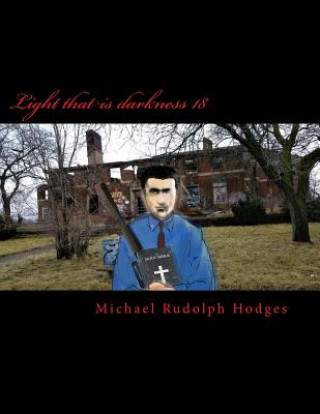 Βιβλίο Light that is darkness 18: Spiritual Killers Elite Michael Rudolph Hodges