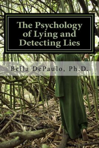 Книга The Psychology of Lying and Detecting Lies Bella Depaulo Phd