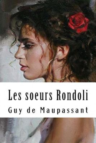 Könyv Les soeurs Rondoli Guy de Maupassant