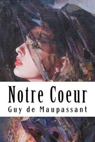 Книга Notre Coeur Guy de Maupassant
