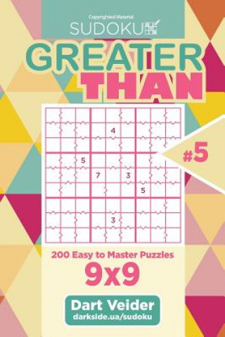 Książka Sudoku Greater Than - 200 Easy to Master Puzzles 9x9 (Volume 5) Dart Veider