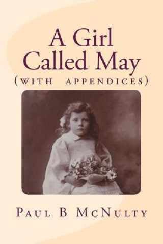 Kniha A Girl Called May: (with appendices) Paul B McNulty