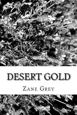 Kniha Desert Gold Zane Grey