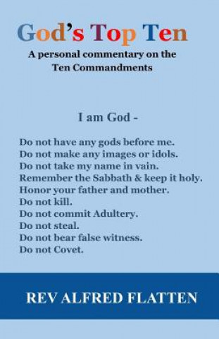 Könyv God's Top Ten: A personal commentary on the Ten Commandments Rev Alfred Flatten