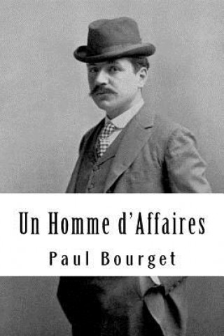 Kniha Un Homme d'Affaires Paul Bourget