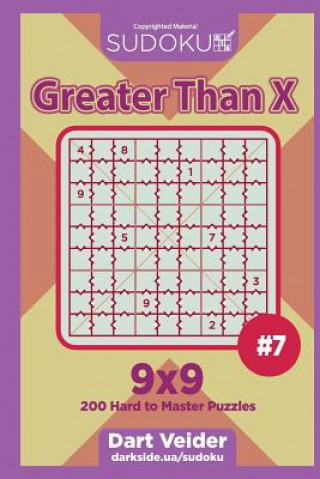 Book Sudoku Greater Than X - 200 Hard to Master Puzzles 9x9 (Volume 7) Dart Veider