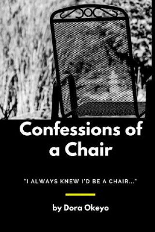 Libro Confessions of a Chair Dora Okeyo