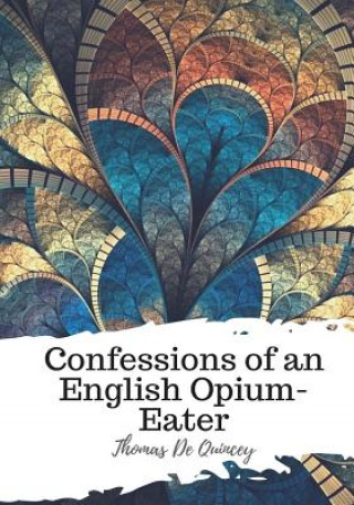 Book Confessions of an English Opium-Eater Thomas De Quincey