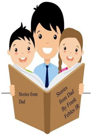 Knjiga Stories from Dad Frank Febles Jr
