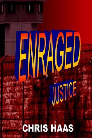 Kniha Enraged Justice Chris Haas