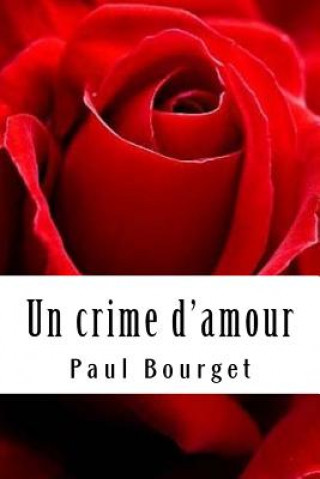 Kniha Un crime d'amour Paul Bourget
