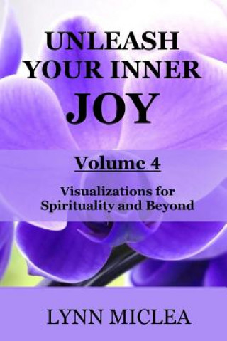 Книга Inner Joy Volume 4: Spirituality and Beyond Lynn Miclea