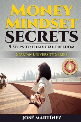 Kniha Money Mindset Secrets: 9 Steps to Financial Freedom Jose Martinez