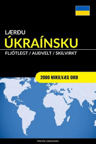 Könyv L?r?u Úkraínsku - Fljótlegt / Au?velt / Skilvirkt: 2000 Mikilv?g Or? Pinhok Languages