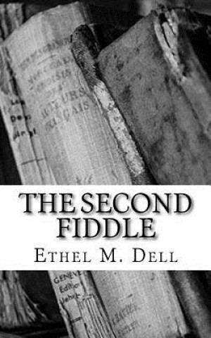 Knjiga The Second Fiddle Ethel M Dell