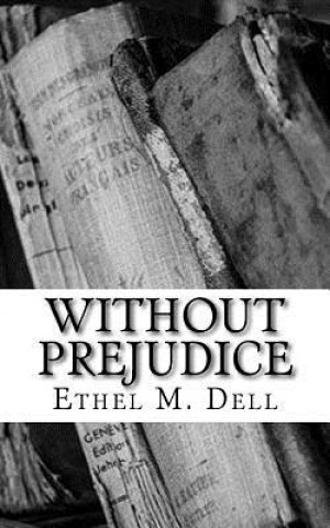 Knjiga Without Prejudice Ethel M Dell