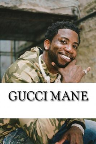 Книга Gucci Mane: A Biography Blake Taylor