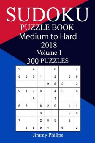 Carte 300 Medium to Hard Sudoku Puzzle Book 2018 Jimmy Philips