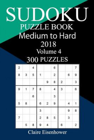 Carte 300 Medium to Hard Sudoku Puzzle Book 2018 Claire Eisenhower