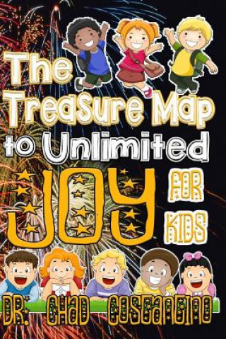 Kniha The Treasure Map to Unlimited Joy for Kids Dr Chad Costantino