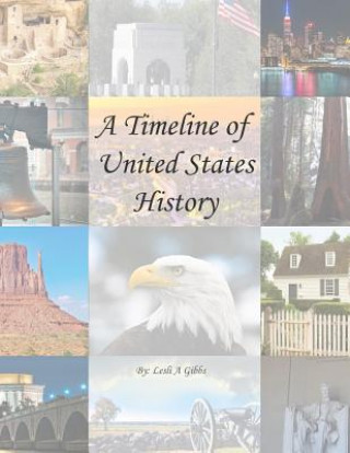 Könyv A Timeline of United States History: A visual history of the USA for students. Lesli a Gibbs