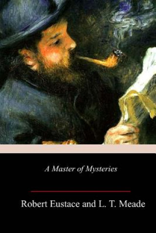 Knjiga A Master of Mysteries L T Meade