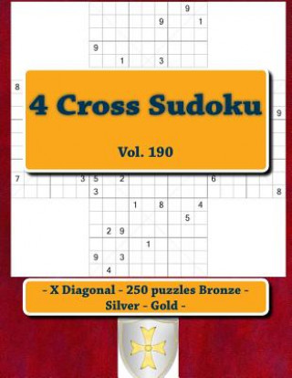 Knjiga 4 Cross Sudoku - X Diagonal - 250 Puzzles Bronze - Silver - Gold - Vol. 190: 9 X 9 Pitstop. the Best Sudoku for You. Andrii Pitenko