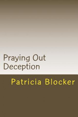 Knjiga Praying Out Deception Patricia Blocker