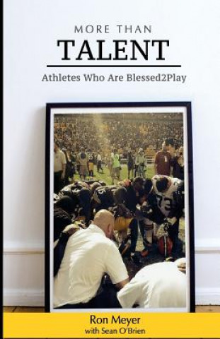 Kniha More Than Talent: Athletes Who Are Blessed2Play Ron Meyer