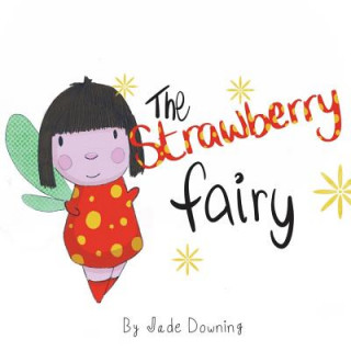 Kniha The Strawberry Fairy Jade Downing