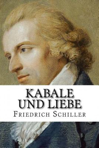 Könyv Kabale und Liebe: Ein bürgerliches Trauerspiel Friedrich Schiller