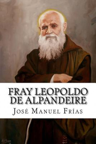 Kniha Fray Leopoldo de Alpandeire Jose Manuel Frias