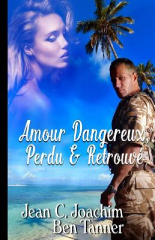 Kniha Amour Dangereux, Perdu & Retrouve Tony Alexandre