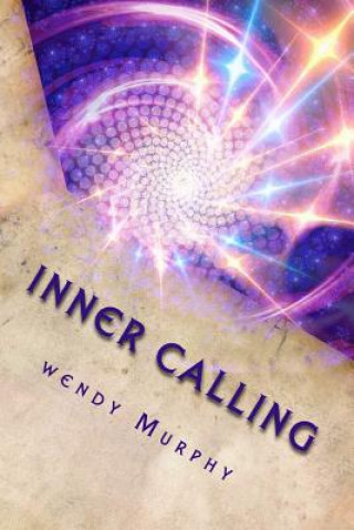 Knjiga Inner Calling: Ascension Awakening Wendy Murphy