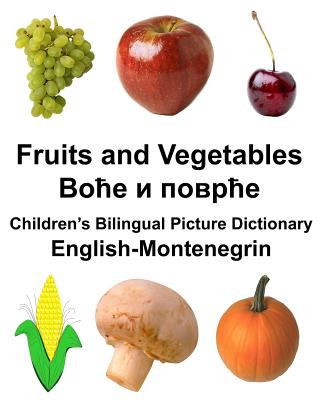 Boek English-Montenegrin Fruits and Vegetables Children's Bilingual Picture Dictionary Richard Carlson Jr