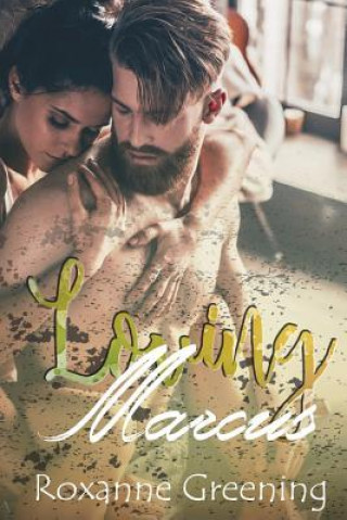 Knjiga Loving Marcus Roxanne Greening