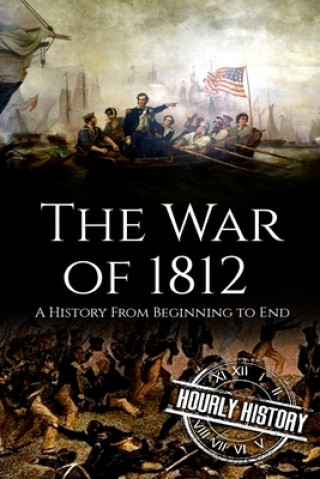 Knjiga War of 1812 Hourly History